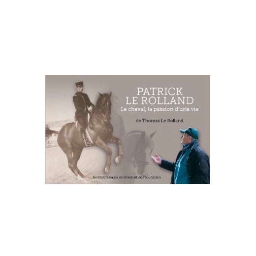 Patrick Le Rolland (le cheval, la passion d'une vie)